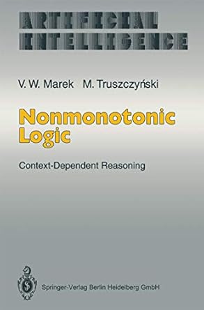 nonmonotonic logic context dependent reasoning 1st edition v wiktor wiktor marek ,miroslaw truszczynski ,r