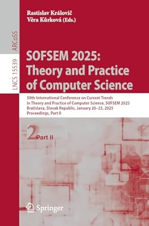 sofsem 2025 theory and practice of computer science 1st edition rastislav kralovic ,vera kurkova 3031826965,