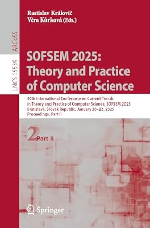 sofsem 2025 theory and practice of computer science 50th international conference on current trends in theory