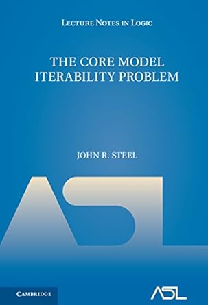 the core model iterability problem 1st edition john r steel b001hpk7j6, 978-1108380164