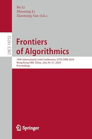 frontiers of algorithmics 18th international joint conference ijtcs faw 2024 hong kong sar china july 29 31