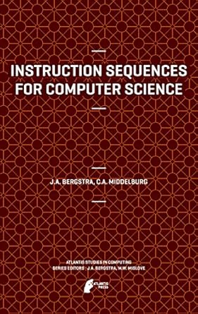 instruction sequences for computer science 1st edition jan a bergstra ,cornelis a middelburg 9491216643,