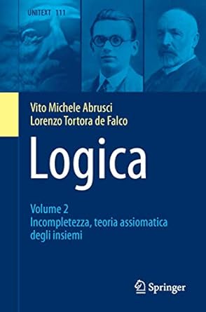 logica volume 2 incompletezza teoria assiomatica degli insiemi 1st edition vito michele abrusci ,lorenzo