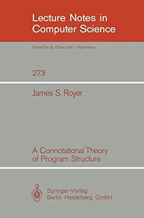 a connotational theory of program structure 1st edition james s royer 3540182535, 978-3540182535