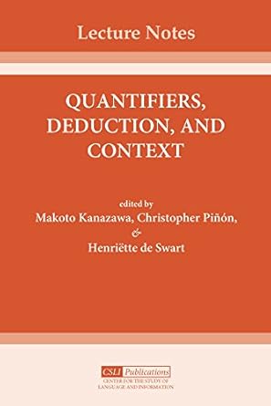 quantifiers deduction and context 1st edition makoto kanazawa ,christopher pinon ,henriette de swart