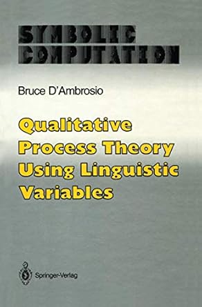 qualitative process theory using linguistic variables 1st edition bruce d'ambrosio 0387971351, 978-0387971353