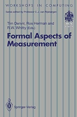 formal aspects of measurement proceedings of the bcs facs workshop on formal aspects of measurement south