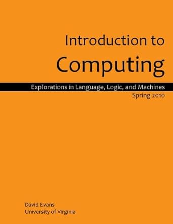 introduction to computing explorations in language logic and machines 1st edition david evans b005d2p186