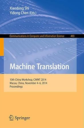 machine translation 10th china workshop cwmt 2014 macau china november 4 6 2014 proceedings 1st edition