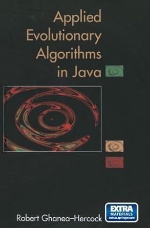 applied evolutionary algorithms in java 1st edition robert ghanea hercock b001k6po2m, 978-0387216157