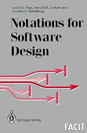 notations for software design 1st edition loe m g feijs ,hans b m jonkers ,cornelis a middelburg 3540199020,