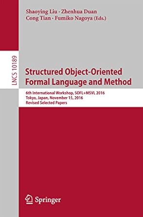structured object oriented formal language and method 6th international workshop sofl+msvl 2016 tokyo japan