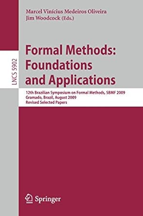 formal methods foundations and applications 12th brazilian symposium on formal methods sbmf 2009 gramado