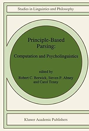 principle based parsing computation and psycholinguistics 1st edition r c berwick s p abney c l tenny