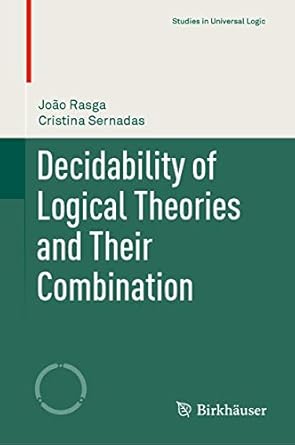 decidability of logical theories and their combination 1st edition joao rasga ,cristina sernadas b08lk9kysp,
