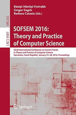 sofsem 2016 theory and practice of computer science 42nd international conference on current trends in theory