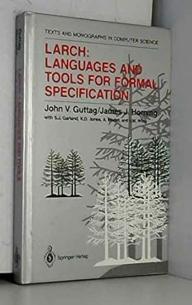 larch languages and tools for formal specification 1st edition john guttag 3540940065, 978-3540940067