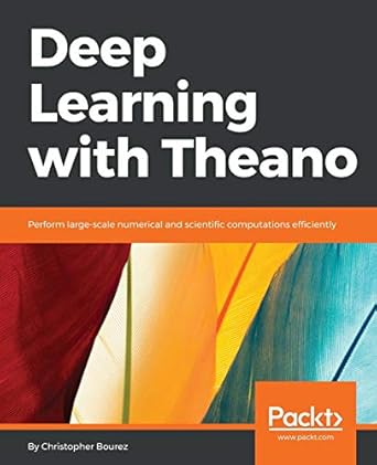 deep learning with theano 1st edition christopher bourez 1786465825, 978-1786465825