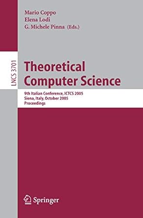 theoretical computer science 9th italian conference ictcs 2005 siena italy october 12 14 2005 proceedings 1st