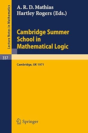 cambridge summer school in mathematical logic held in cambridge /u k august 1 21 1971 1st edition a r d
