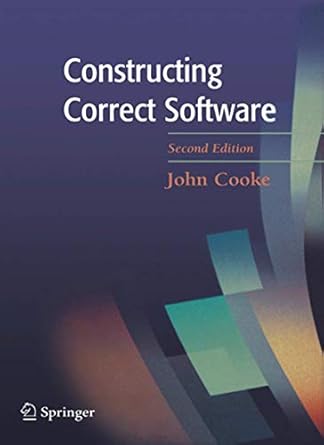 constructing correct software 1st edition d john cooke 1852338202, 978-1852338206