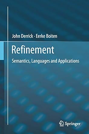 refinement semantics languages and applications 1st edition john derrick ,eerke boiten b07fzw51dq,