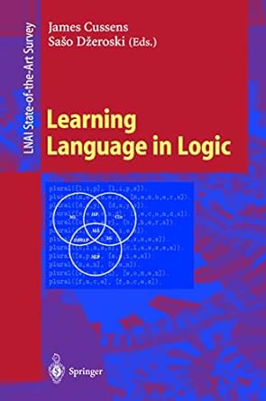 learning language in logic 1st edition james cussens ,saso dzeroski 3540411453, 978-3540411451