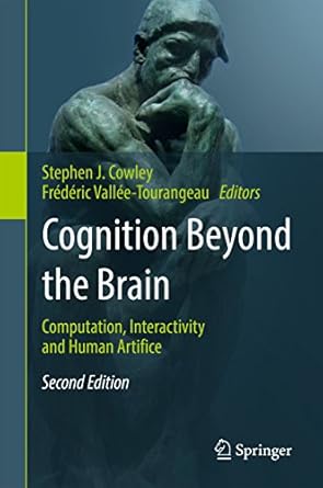 cognition beyond the brain computation interactivity and human artifice 1st edition stephen j cowley