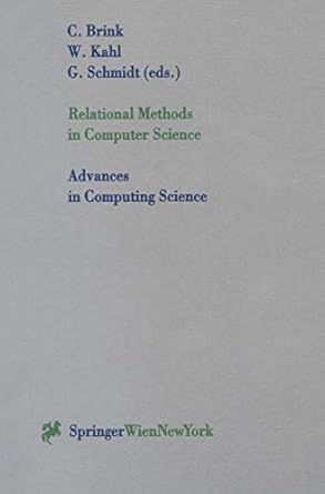 relational methods in computer science 1st edition chris brink ,wolfram kahl ,gunther schmidt 3211829717,
