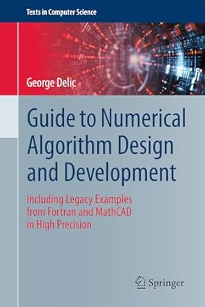 guide to numerical algorithm design and development including legacy examples from fortran and mathcad in