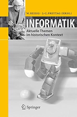 informatik aktuelle themen im historischen kontext 1st edition wolfgang reisig ,johann christoph freytag