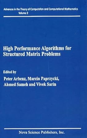 high performance algorithms for structured matrix problems 1st edition peter arbenz ,marcin paprzycki ,ahmed