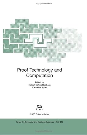 proof technology and computation volume 200 nato science series computer and systems sciences 1st edition k