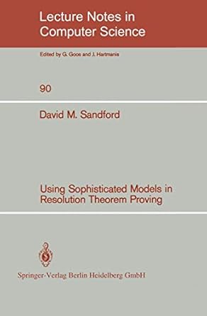 using sophisticated models in resolution theorem proving 1st edition david m sandford 3540102310,