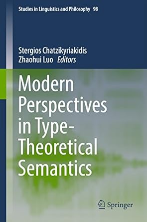 modern perspectives in type theoretical semantics 1st edition stergios chatzikyriakidis ,zhaohui luo