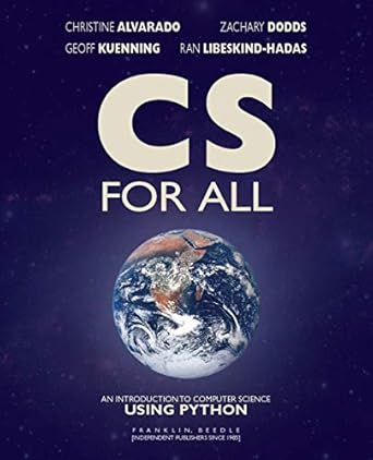 cs for all an introduction to computer science using python 1st edition christine alvarado ,zachary dodds