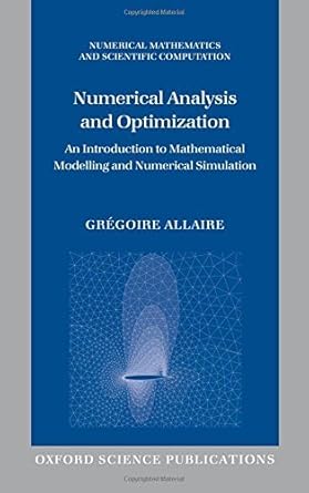 numerical analysis and optimization an introduction to mathematical modelling and numerical simulation 1st
