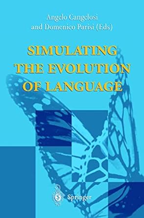 simulating the evolution of language 1st edition angelo cangelosi ,domenico parisi 1852334282, 978-1852334284