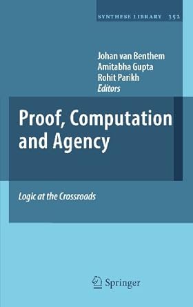 proof computation and agency logic at the crossroads 1st edition johan van benthem ,amitabha gupta ,rohit