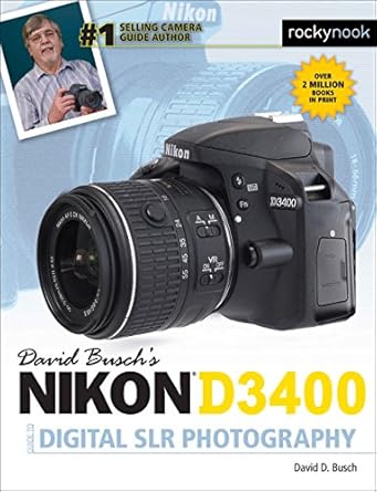david buschs nikon d3400 guide to digital slr photography 1st edition david d busch 1681982307, 978-1681982304