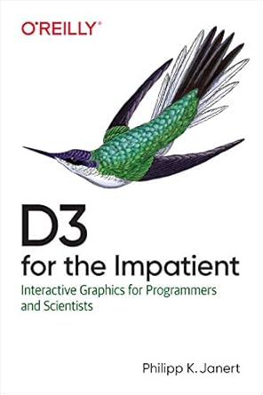 d3 for the impatient interactive graphics for programmers and scientists 1st edition philipp k janert