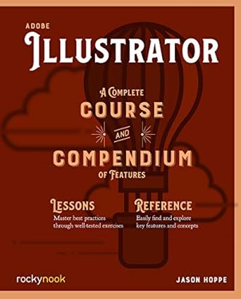 adobe illustrator a complete course and compendium of features 1st edition jason hoppe 1681985314,