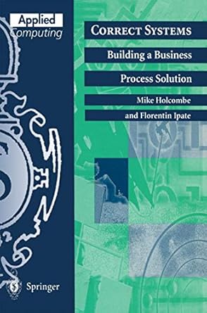correct systems building a business process solution 1st edition mike holcombe ,florentin ipate 3540762469,
