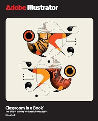 adobe illustrator classroom in a book 2025 release 1st edition brian wood 013537684x, 978-0135376843