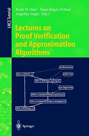 lectures on proof verification and approximation algorithms 1st edition ernst w mayr ,hans jurgen promel