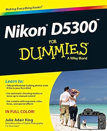 nikon d5300 for dummies 1st edition julie adair king 1118872142, 978-1118872147
