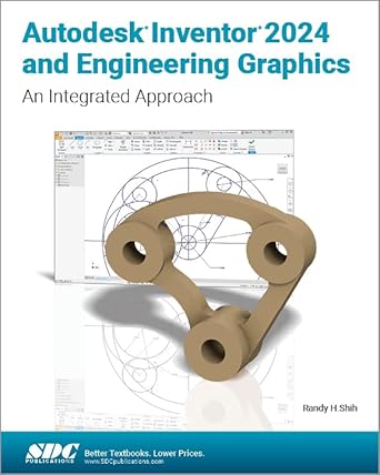 autodesk inventor 2024 and engineering graphics an integrated approach 1st edition randy shih 1630575836,