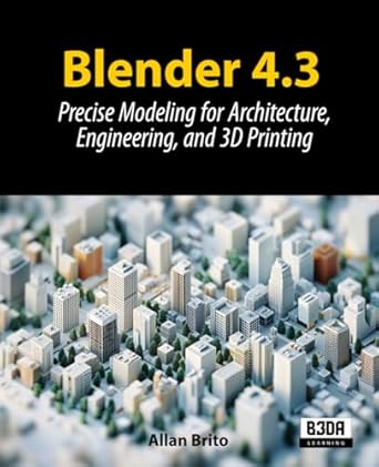 blender 4 3 precise modeling for architecture engineering and 3d printing 1st edition allan brito b0dphbt8s5,