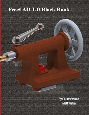 freecad 1 0 black book 1st edition gaurav verma ,matt weber 177459160x, 978-1774591604