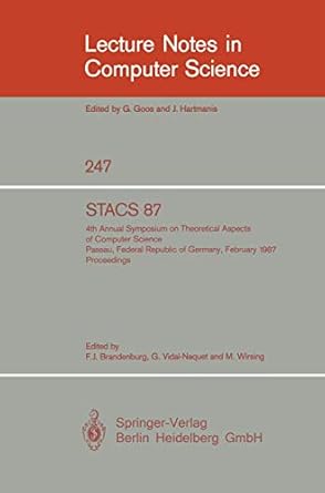 stacs 87 4th annual symposium on theoretical aspects of computer science passau frg february 19 21 1987 1st